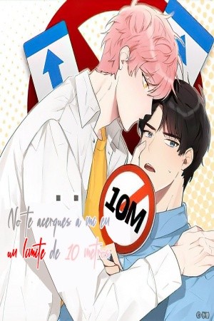 no te acerques a mi a una distancia de 10m  (2019)