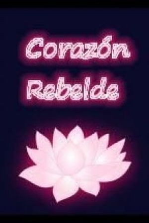 Corazón Rebelde [Yaoi/BL]  (2017)
