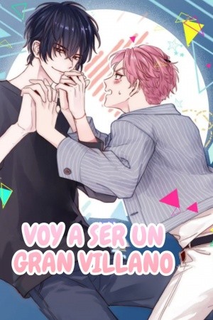 VOY A SER UN GRAN VILLANO  (2021)